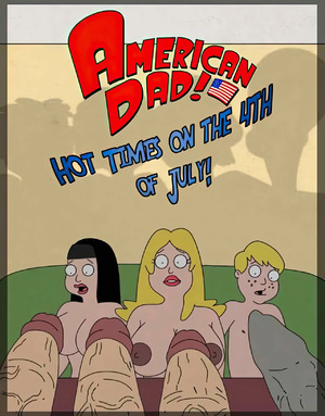 Порно комикс Американский папа. Горячие времена 4 июля. Hot Times On The 4th Of July. Grigori.