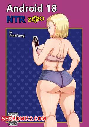 Порно комикс Dragon Ball. Андроить18 НТР ноль. Android 18 NTR Zero. Pink Pawg
