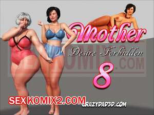 Порно комикс Мама. Запретное желание. Часть 8. Mother Desire Forbidden. CrazyDad3D