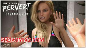 Порно комикс инцест POV извращенец. Сводная сестра. POV Pervert. The Step Sister. Gonzo Studios.